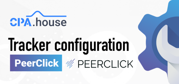How to set up PeerClick and integrate it with CPA.House